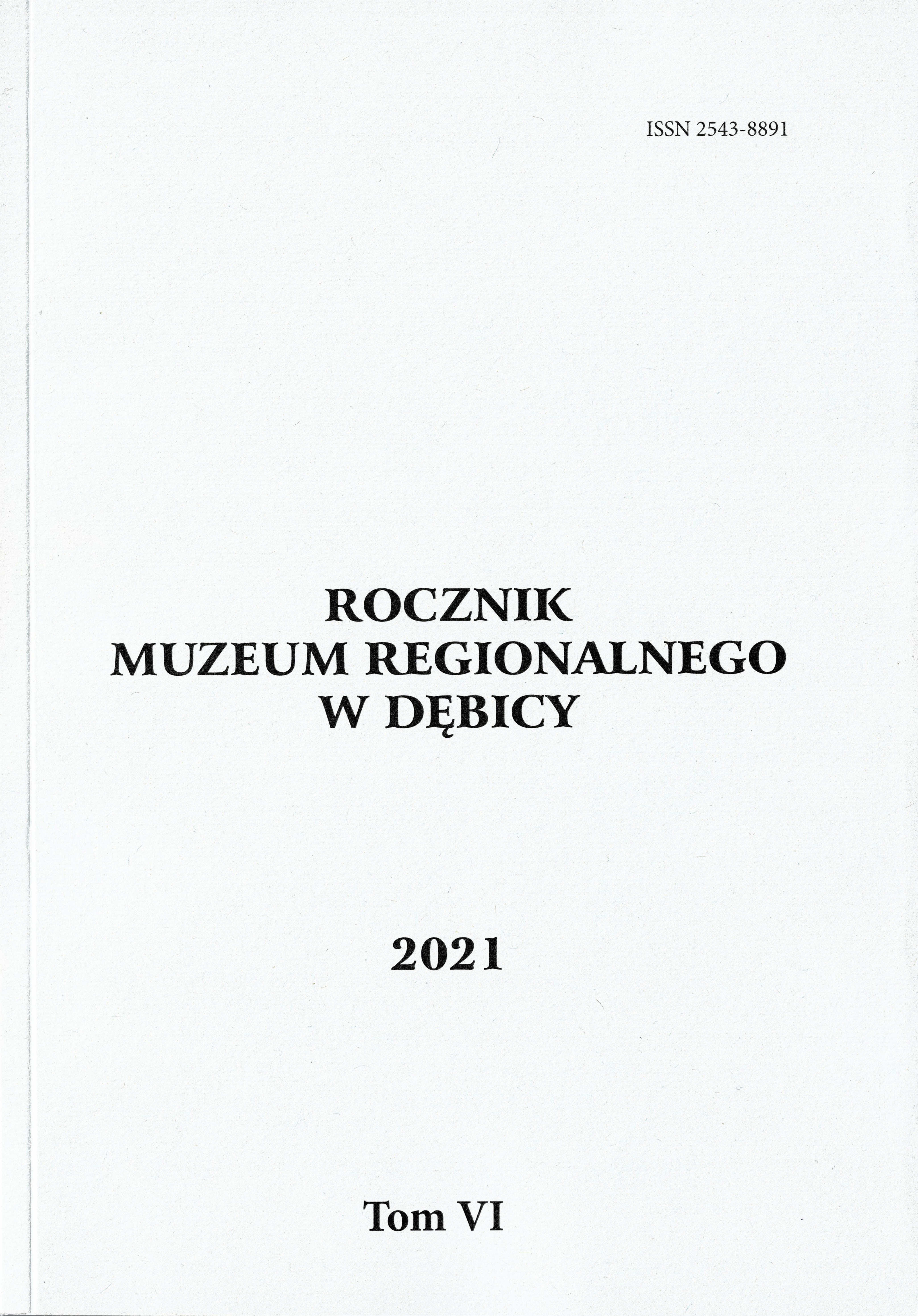 Rocznik Muzeum Regionalnego w Dębicy 2021 TOM VI